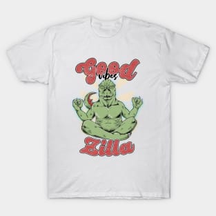 Good Vibes Zilla T-Shirt